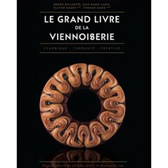 Le Grand Livre de la Viennoiserie - Thomas Marie, Jean-Marie Lanino, Olivier Magne, Jérémy Ballester