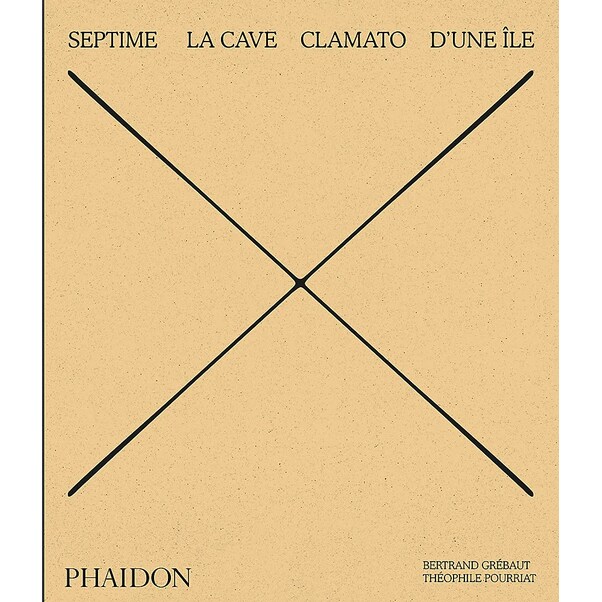 Septime, La Cave, Clamato, D'une île - Bertrand Grébaut, Théophile Pourriat, Benoit Cohen