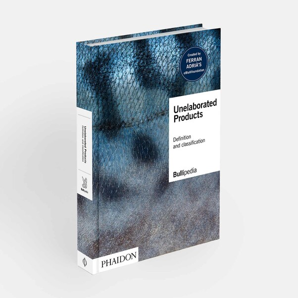 Unelaborated Products - elBullifoundation (Ferran Adria)